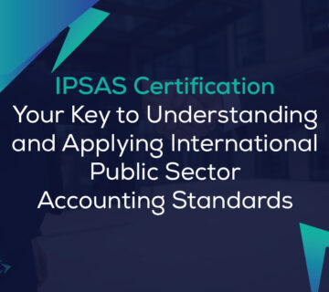IPSAS Certification: Your Key to Understanding and Applying International Public Sector Accounting Standards