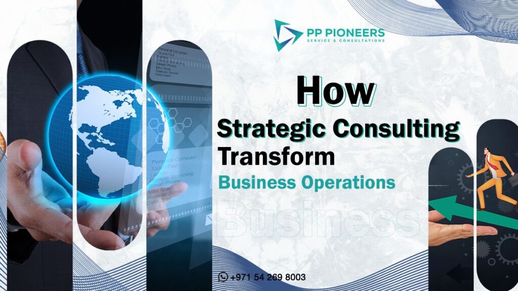 How Strategic Consulting Transforms Business Operations